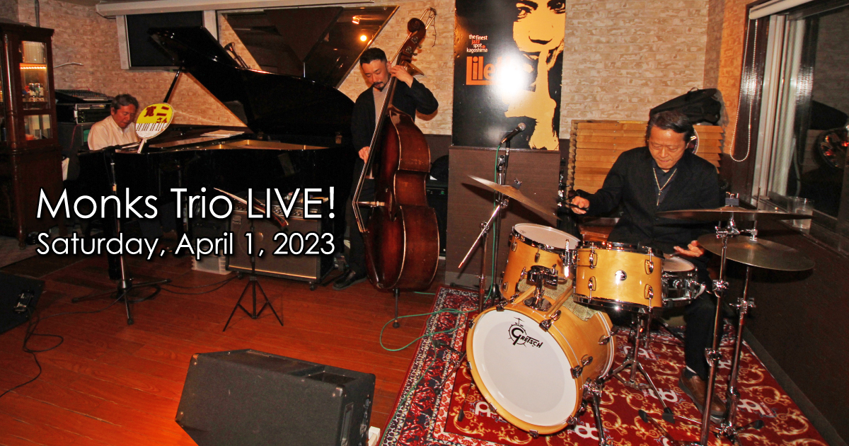 Monks Trio 全国ツアー 2023 鹿児島公演 – Jazz Spot Lileth